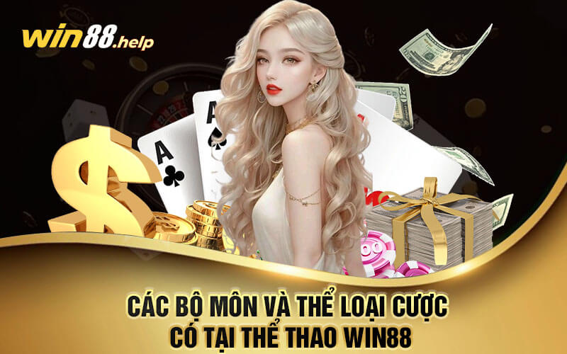 Các bộ môn và thể loại cược có tại Thể thao Win88