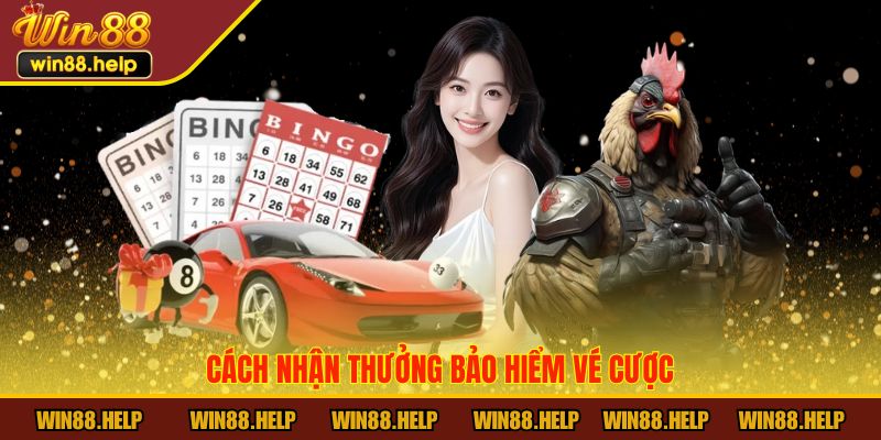 Cách nhận Bảo Hiểm Vé Cược