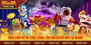 cách chơi nổ hũ luôn thắng