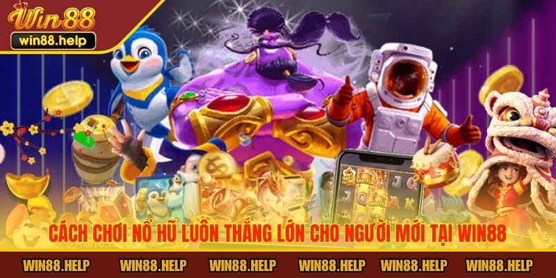 cách chơi nổ hũ luôn thắng