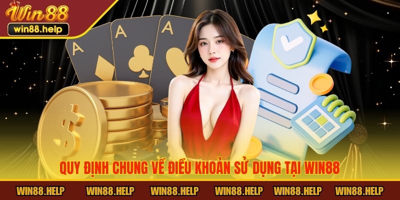 Quy định chung về điều khoản sử dụng tại Win88