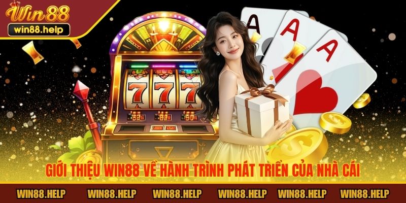 Giới thiệu Win88 về hành trình phát triển của nhà cái