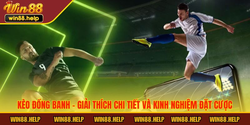 kèo đồng banh