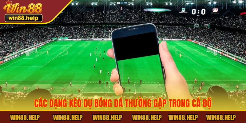 kèo dụ bóng đá