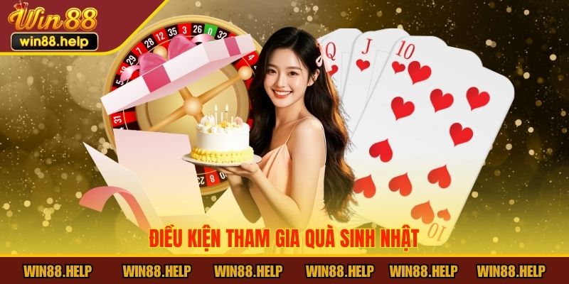 Điều kiện tham gia Quà Sinh Nhật