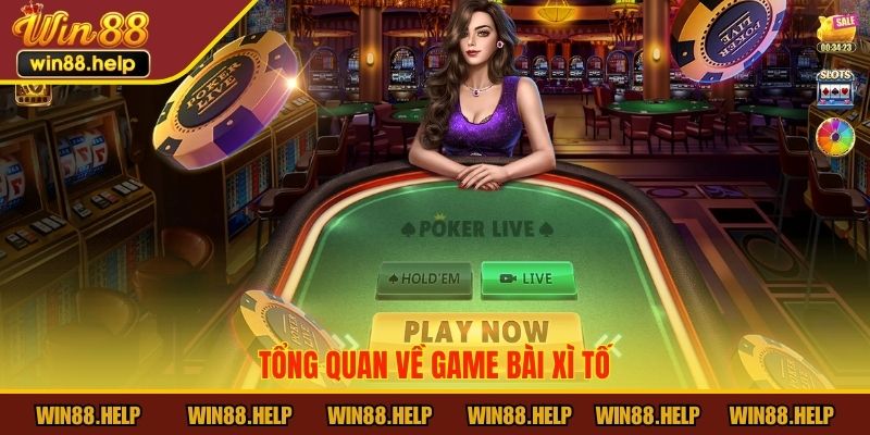 Tổng quan về Xì Tố